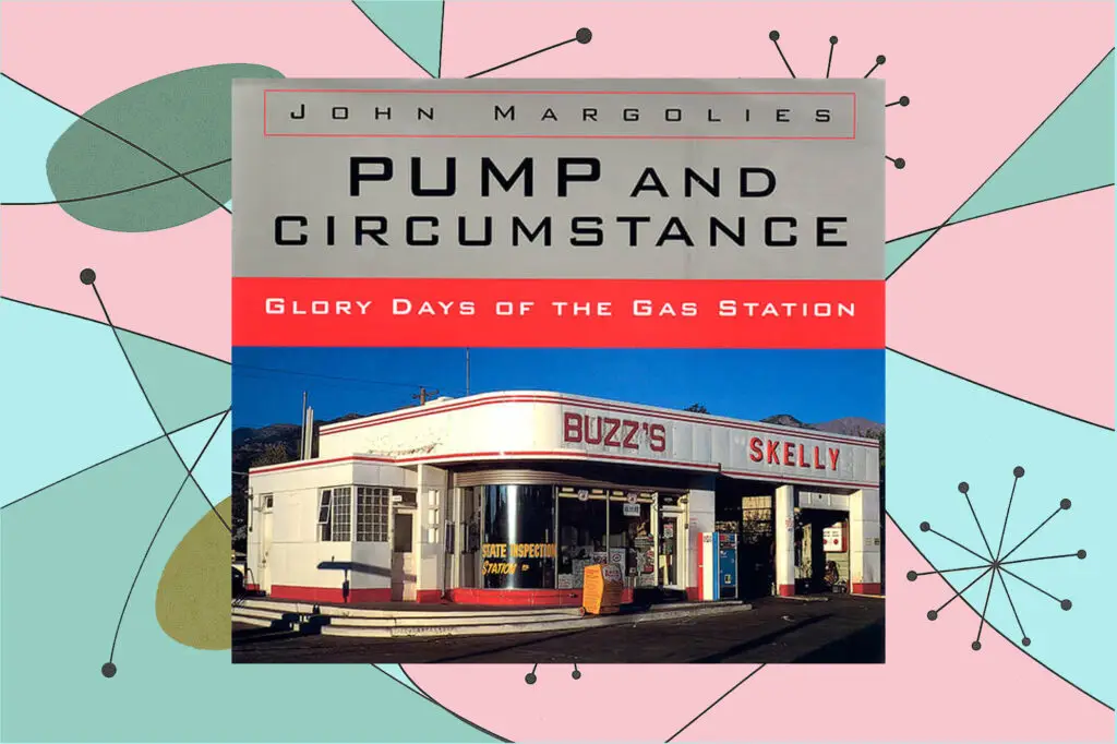 Pump and Circumstance: Glory Days of the Gas Station