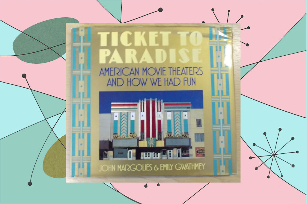 Ticket to Paradise: American Movie Theaters and How We Had Fun